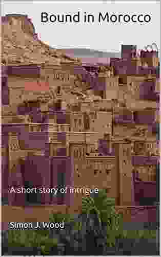 Bound in Morocco: A short story of intrigue