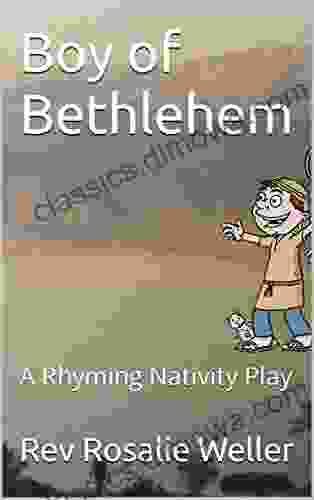 Boy Of Bethlehem: A Rhyming Nativity Play