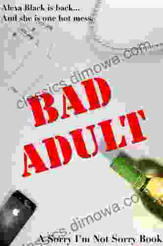 Bad Adult (Sorry I m Not Sorry #7)