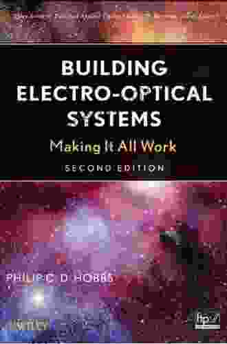 Building Electro Optical Systems: Making It All Work (Wiley In Pure And Applied Optics)