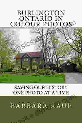 Burlington Ontario in Colour Photos: Saving Our History One Photo at a Time (Cruising Ontario 61)