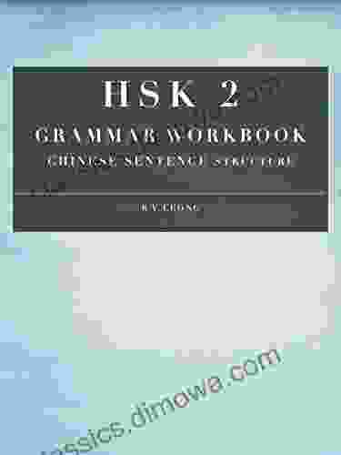 HSK 2 Grammar Workbook: Chinese Sentence Structure (HSK Grammar Workbook)