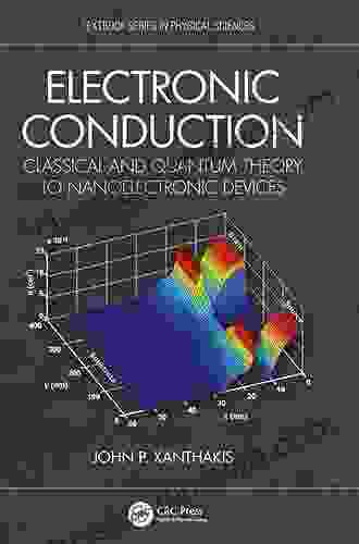 Electronic Conduction: Classical and Quantum Theory to Nanoelectronic Devices (Textbook in Physical Sciences)