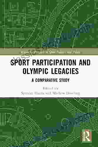 Sport Participation and Olympic Legacies: A Comparative Study (Routledge Research in Sport Politics and Policy)