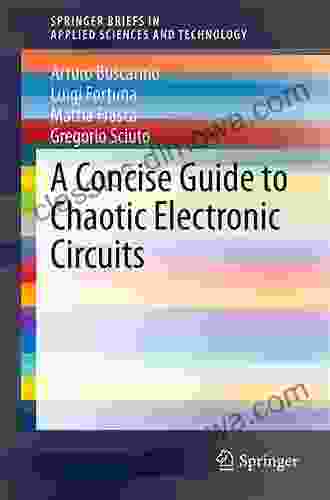 A Concise Guide to Chaotic Electronic Circuits (SpringerBriefs in Applied Sciences and Technology)