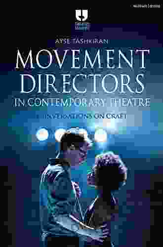 Movement Directors In Contemporary Theatre: Conversations On Craft (Theatre Makers)