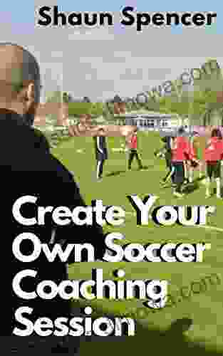 Create Your Own Soccer Coaching Session