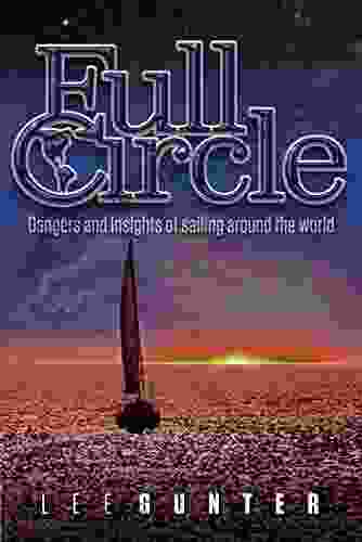 Full Circle: Dangers and Insights of Sailing Around the World