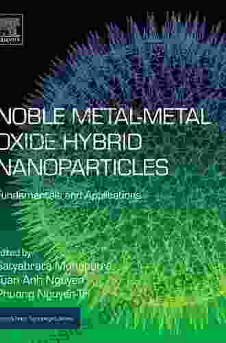 Noble Metal Metal Oxide Hybrid Nanoparticles: Fundamentals And Applications (Micro And Nano Technologies)