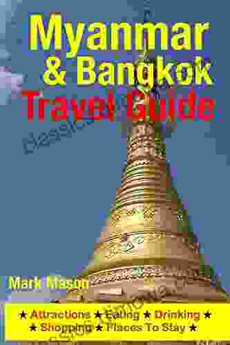 Myanmar Bangkok Travel Guide: Attractions Eating Drinking Shopping Places To Stay