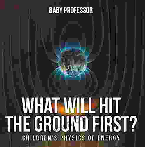 What Will Hit the Ground First? Children s Physics of Energy