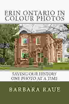 Erin Ontario in Colour Photos: Saving Our History One Photo at a Time (Cruising Ontario 169)