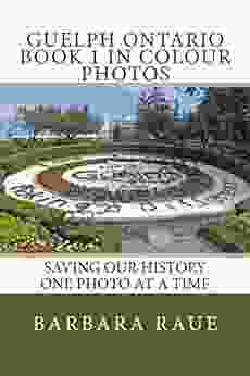 Guelph Ontario 1 in Colour Photos: Saving Our History One Photo at a Time (Cruising Ontario 85)