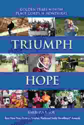 Triumph Hope: Golden Years With The Peace Corps In Honduras