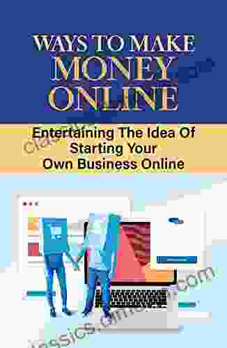 Ways To Make Money Online: Entertaining The Idea Of Starting Your Own Business Online: Rules Of Marketing Success