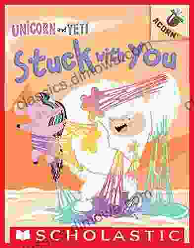 Stuck With You: An Acorn (Unicorn And Yeti #7)