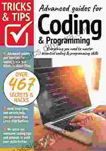 Advanced Guides for Coding and Programming : Everything You Need to Master Essential Coding and Programming Skills