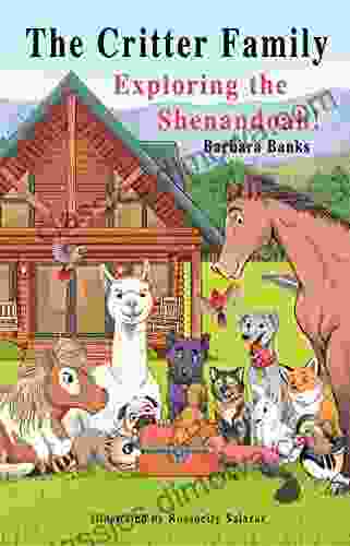 The Critter Family: Exploring The Shenandoah (Illustrated Action Adventure Chapter For Ages 7 12/The Critter Family 2)