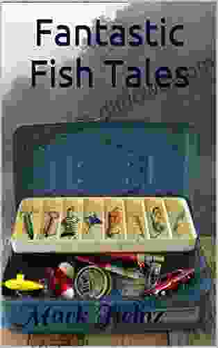 Fantastic Fish Tales Mark Heinz