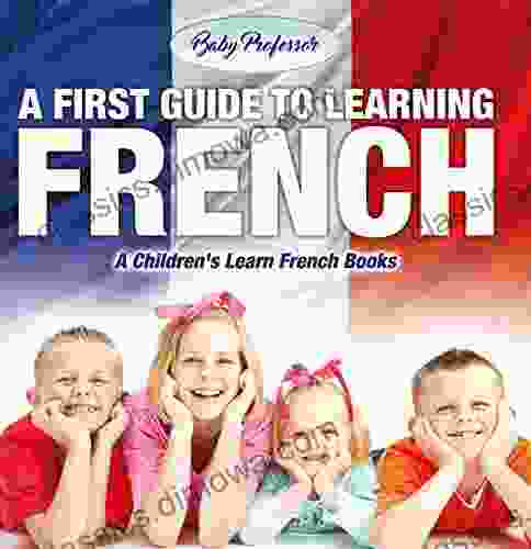 A First Guide to Learning French A Children s Learn French