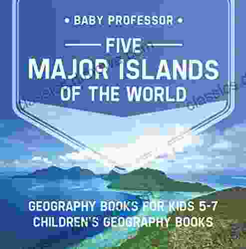 Five Major Islands of the World Geography for Kids 5 7 Children s Geography