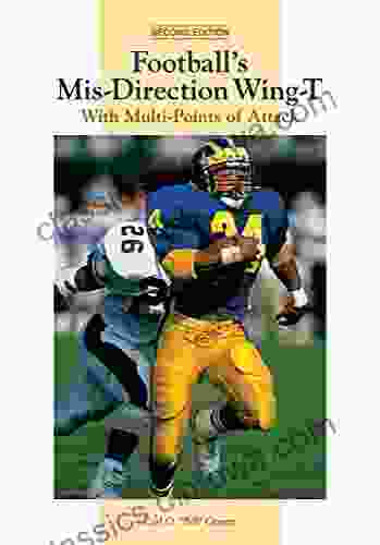 Football S Mis Direction Wing T With Multi Points Of Attack