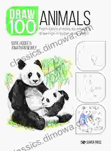 Draw 100: Animals: From Basic Shapes To Amazing Drawings In Super Easy Steps