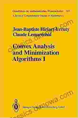 Convex Analysis and Minimization Algorithms I: Fundamentals (Grundlehren der mathematischen Wissenschaften 305)