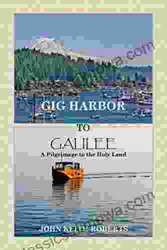 Gig Harbor to Galilee: A Pilgrimage to the Holy Land