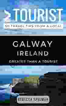 Greater Than a Tourist Galway Ireland: 50 Travel Tips from a Local