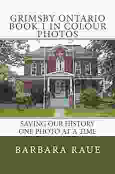 Grimsby Ontario 1 In Colour Photos: Saving Our History One Photo At A Time (Cruising Ontario 185)