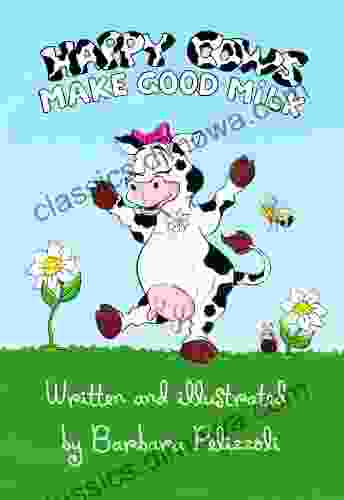 Happy Cows Make Good Milk