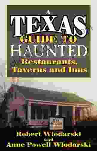 Haunted Restaurants Taverns And Inns Of Texas