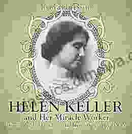 Helen Keller and Her Miracle Worker Biography 3rd Grade Children s Biography