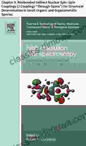 High Resolution NMR Spectroscopy: Chapter 9 Nonbonded Indirect Nuclear Spin Spin Couplings (J Couplings Through Space ) For Structural Determination Matter Biological Systems 3)