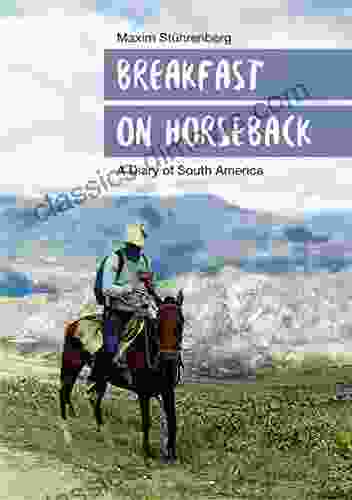 Breakfast on horseback: How to go on horse adventure in South America guide for beginners