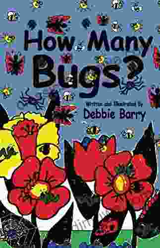 How Many Bugs? Debbie Barry