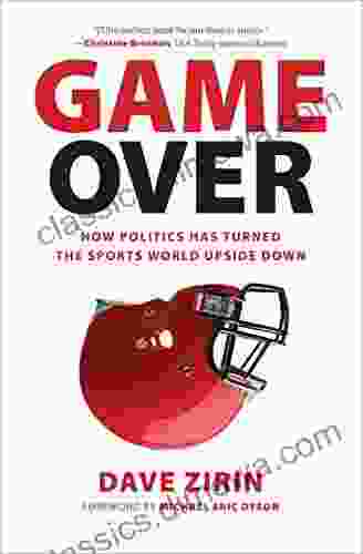 Game Over: How Politics Has Turned The Sports World Upside Down