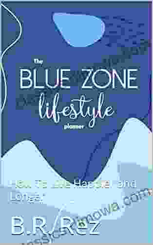 Blue Zones Lifestyle: How To Live Happier and Longer