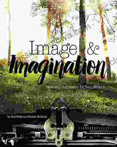 Image Imagination: Ideas And Inspiration For Teen Writers