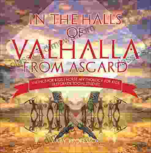 In the Halls of Valhalla from Asgard Vikings for Kids Norse Mythology for Kids 3rd Grade Social Studies