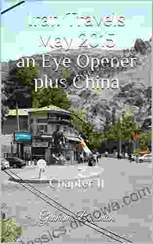 Iran Travels May 2024 an Eye Opener plus China: Chapter 11