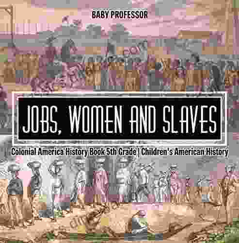 Jobs Women and Slaves Colonial America History 5th Grade Children s American History