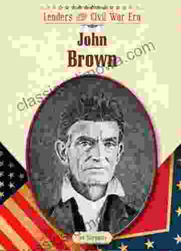 John Brown (Leaders Of The Civil War Era (Library))