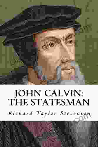 John Calvin: The Statesman Dylan Thomas