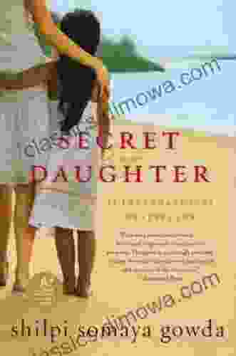 Secret Daughter: A Novel Shilpi Somaya Gowda