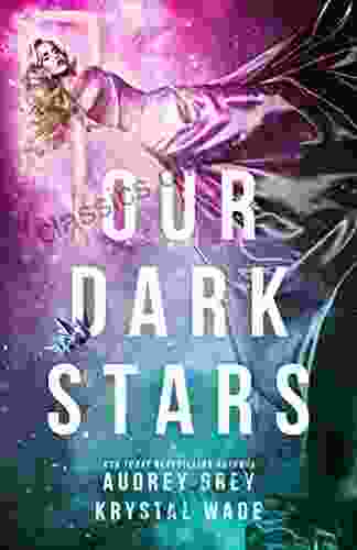 Our Dark Stars Audrey Grey