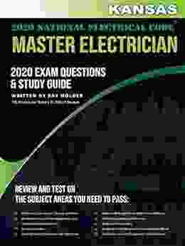 Kansas 2024 Master Electrician Exam Questions And Study Guide: 400+ Questions For Study On The 2024 National Electrical Code