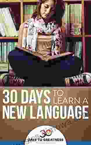 Learn A New Language: 30 Days To Learn A New Language