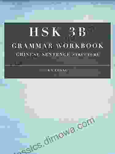 HSK 3B Grammar Workbook: Chinese Sentence Structure (HSK Grammar Workbook 4)